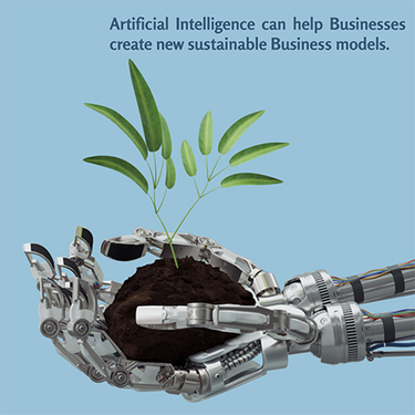 Artificial Intelligence can help Businesses create new sustainable Business models.