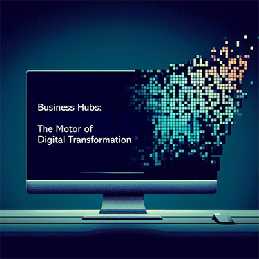 Business hubs: The motor of Digital Transformation